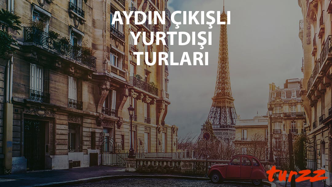 aydin cikisli yurtdisi turlari