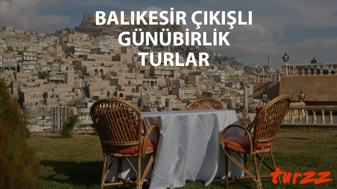 balıkesir cıkısli gunubirlik turlar