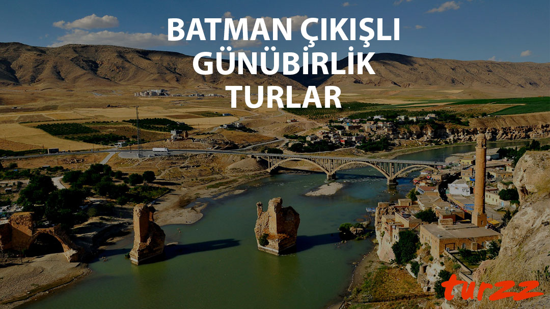 batman cikisli gunubirlik turlar