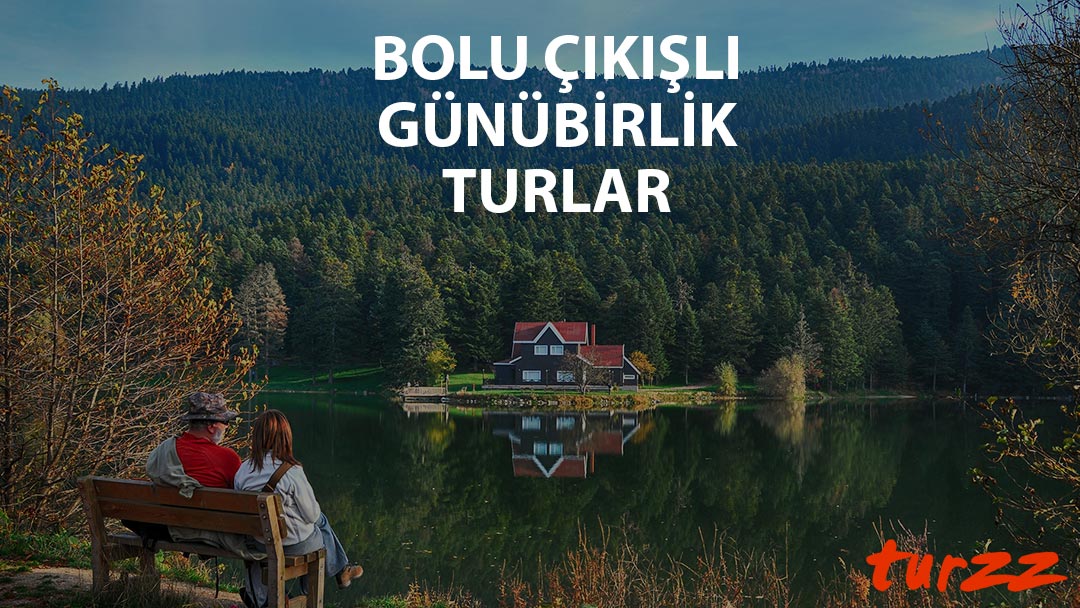 bolu cikisli gunubirlik turlar