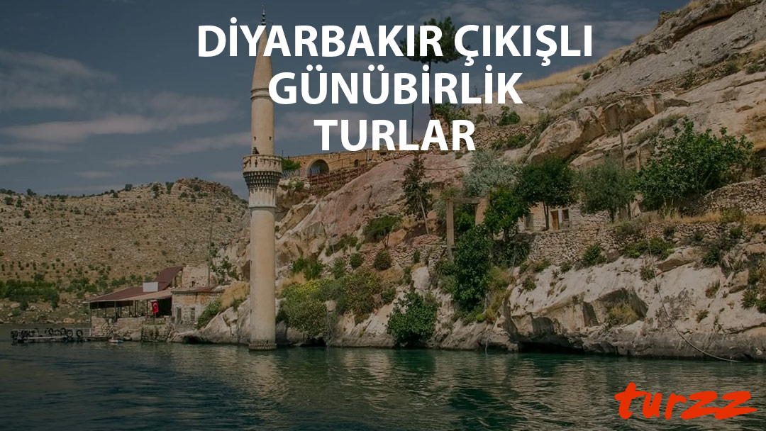 diyarbakır cıkıslı gunu birlik turlar