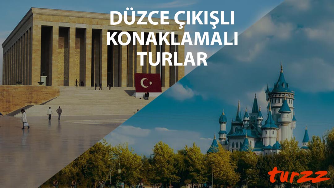 duzce-cikisli-konaklamali-turlar