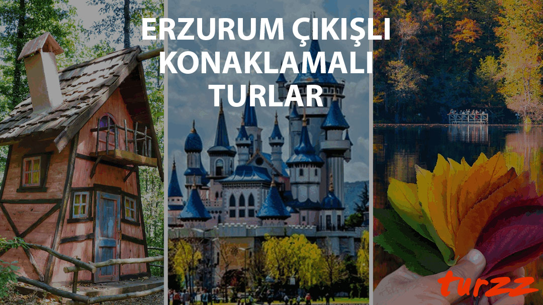 erzurum cıkıslı konaklamalı turlar