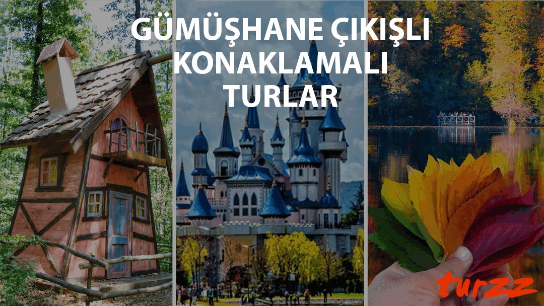 gumushane-cikisli-konaklamali-turlar