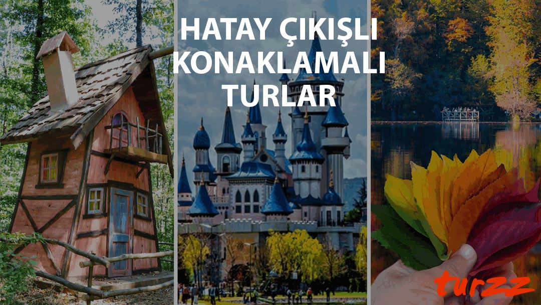 hatay-cikisli-konaklamali-turlar