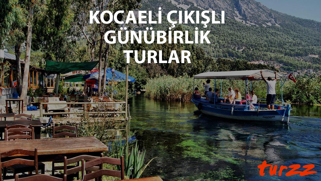 kocaeli cıkısli gunubırlik turlar