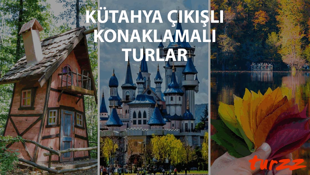 kutahya cıkıslı konaklamalı turlar