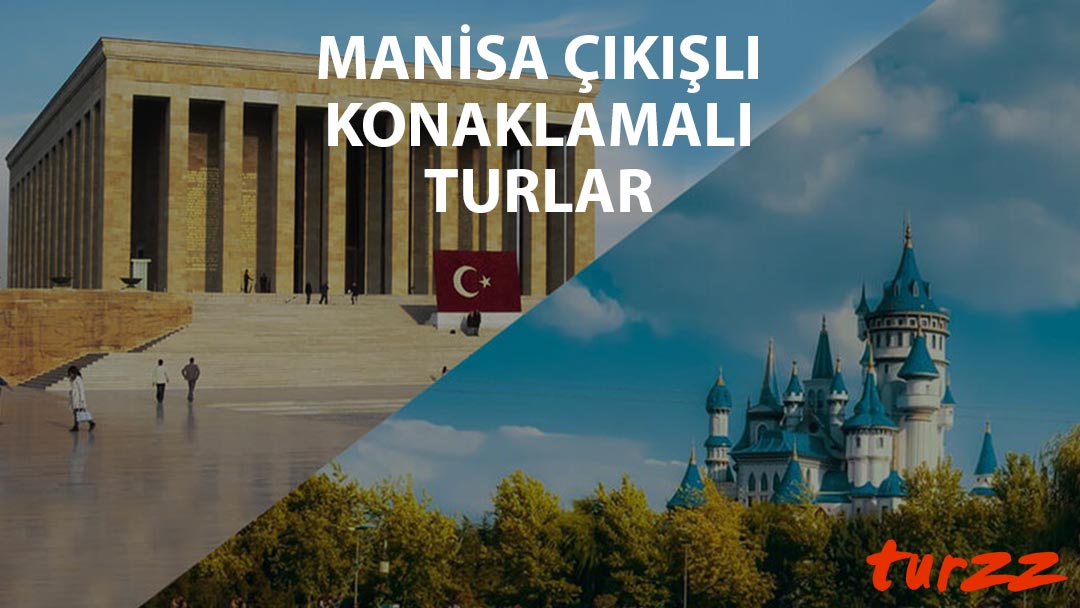 manisa cıkıslı konaklamalı turlar