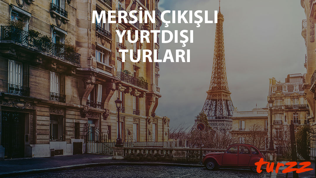 mersin cıkısli yurtdısı turlari