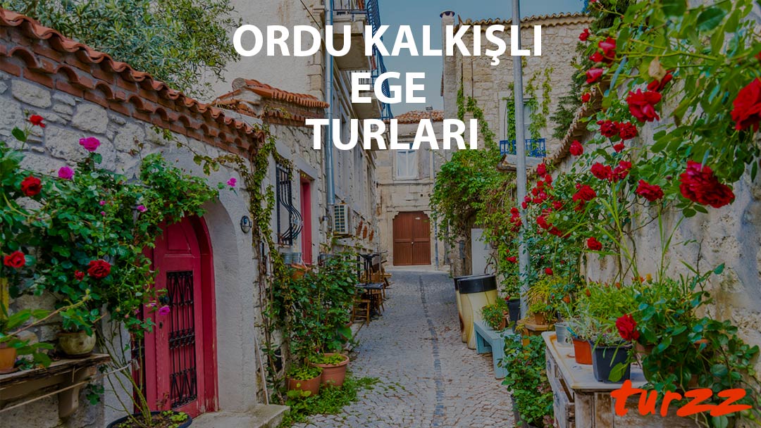 ordu kalkıslı ege turlari