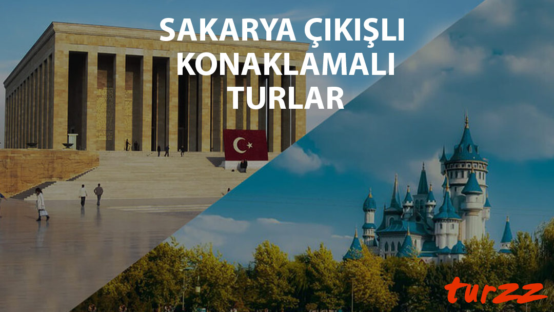 sakarya cıkısli konaklamalı turlar