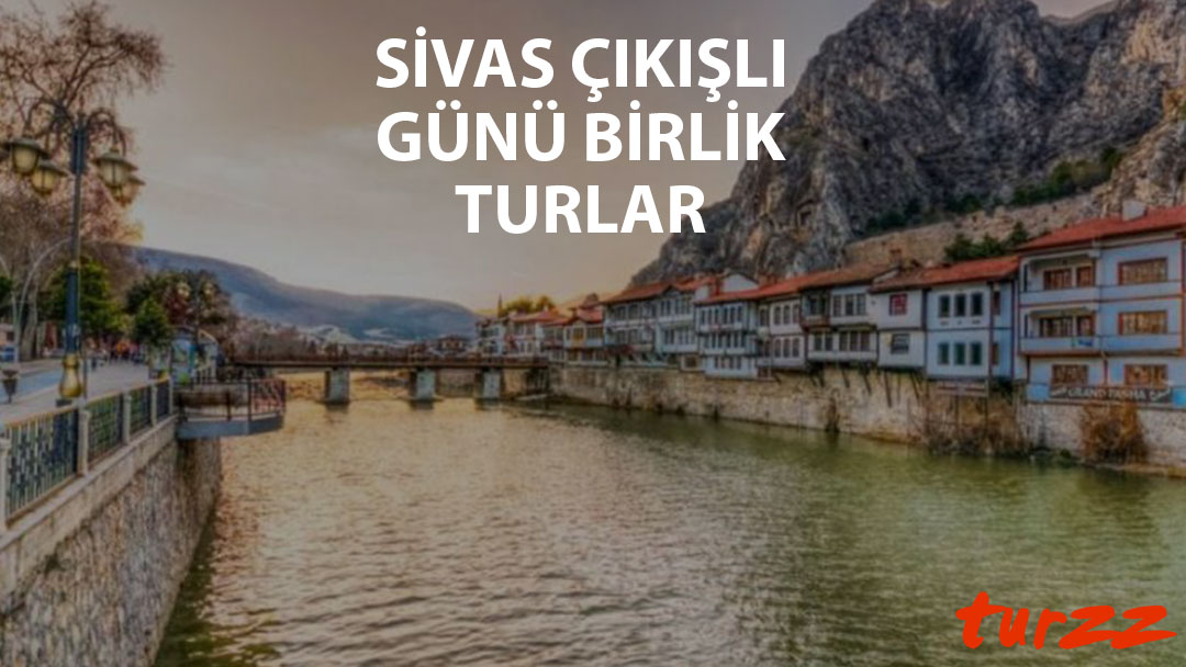 sivas cıkıslı günü birlik tular